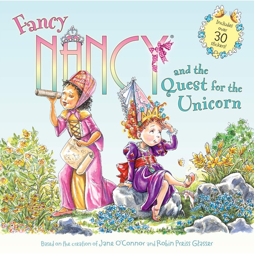 Fancy Nancy and the Quest for the Unicorn: Includes Over 30 Stickers! | Jane O'Connor