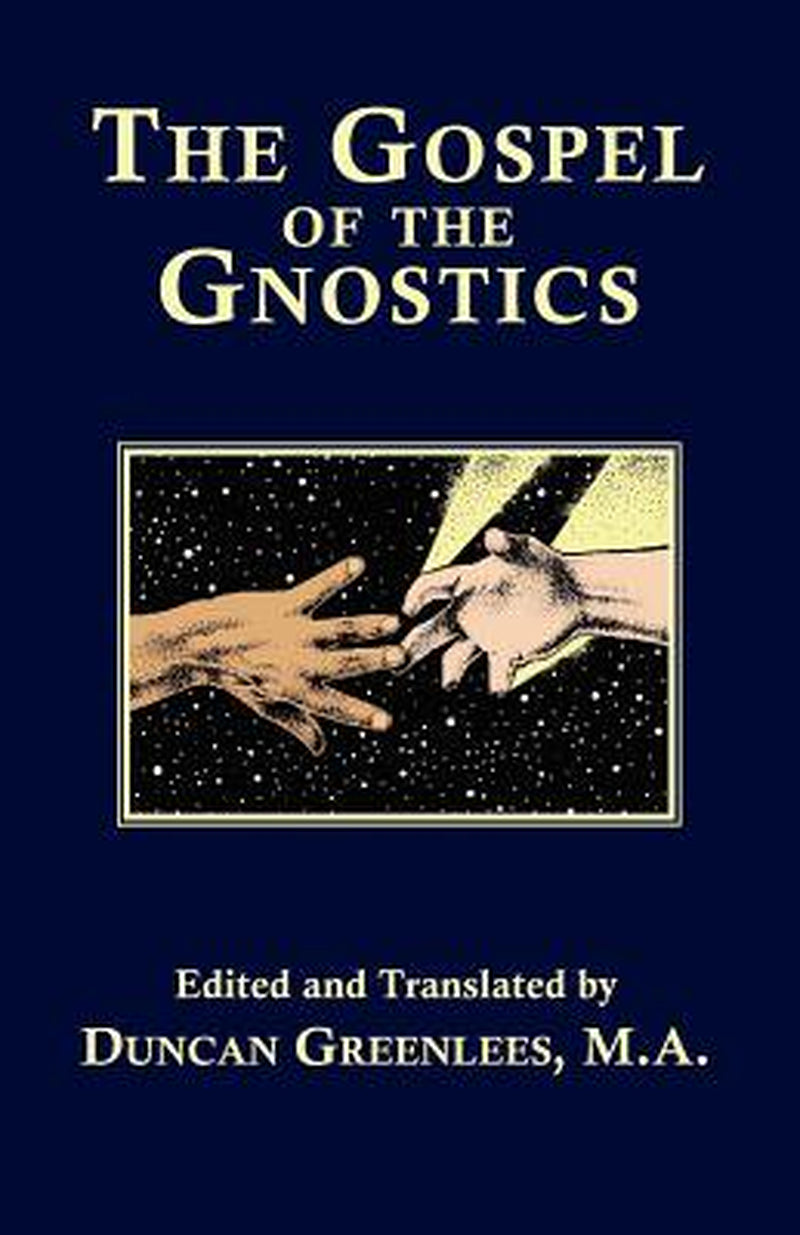 The Gospel of the Gnostics || Edited & Translated by Duncan Greenlees