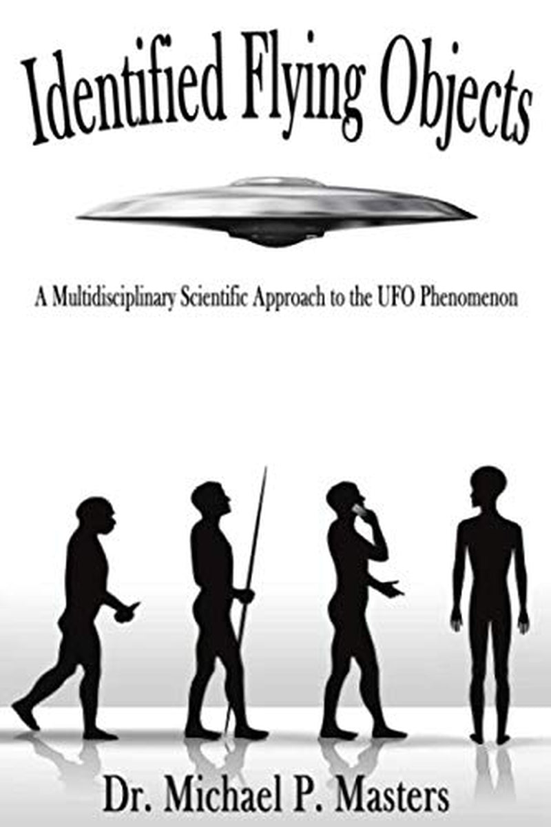 Identified Flying Objects by Dr. Michael P Masters