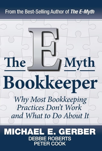 The E-Myth Bookkeeper | Michael E. Gerber, Debbie Roberts & Peter Cook