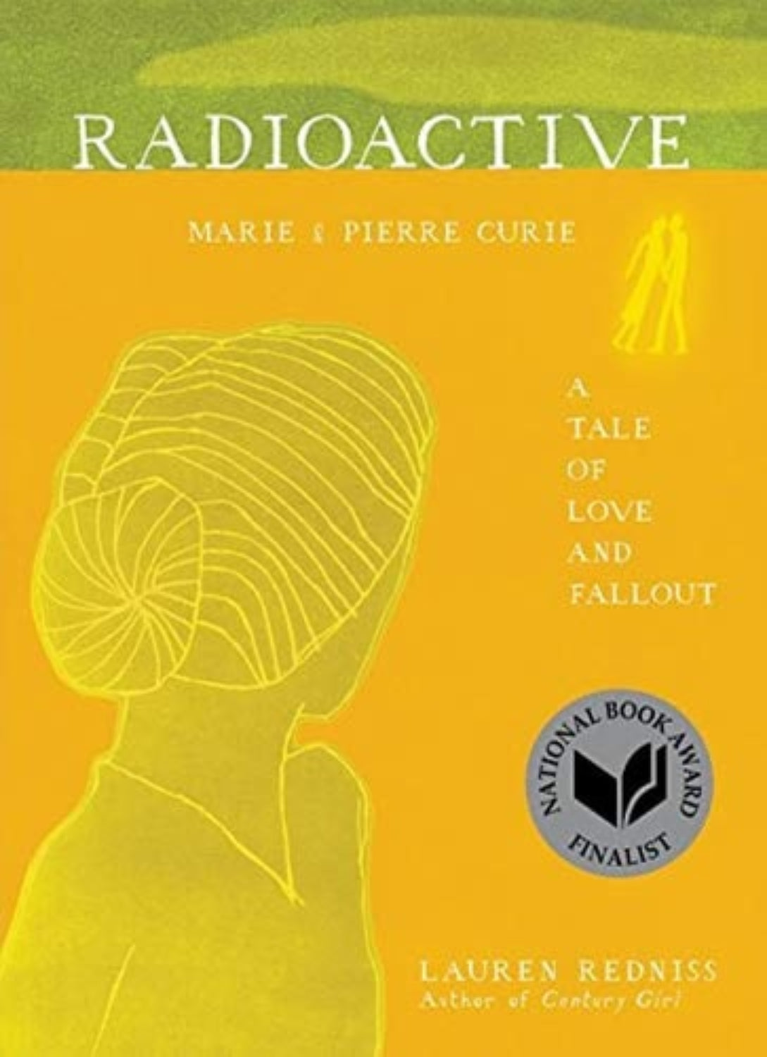 Book cover of 'Radioactive' by Lauren Redniss with a silhouette of a woman and text about Marie and Pierre Curie.
