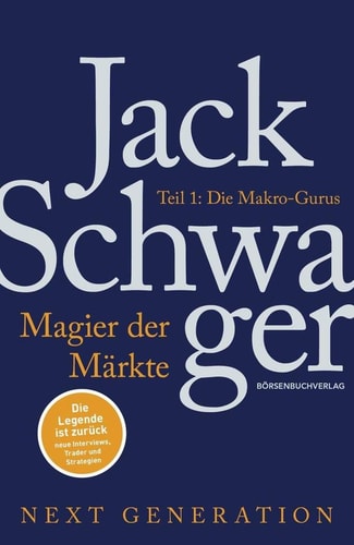 Magier der Märkte: Next Generation Die Makro-Gurus | Jack D. Schwager