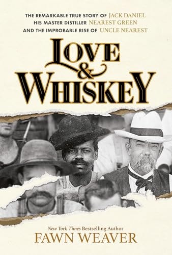 Book cover of 'Love & Whiskey' with black and white images of people and text about Jack Daniel and Fawn Weaver.