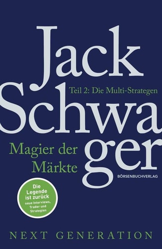 Magier der Märkte: Next Generation 02: Die Multi-Strategen by Jack D. Schwager
