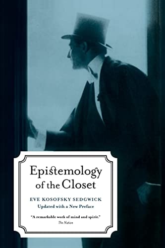 Epistemology of the Closet, Updated with a New Preface by Eve Kosofsky Sedgwick