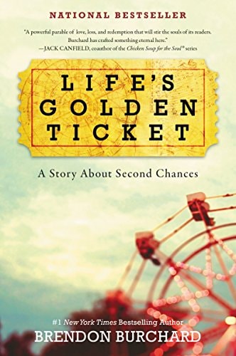 Life's Golden Ticket: A Story About Second Chances by Brendon Burchard