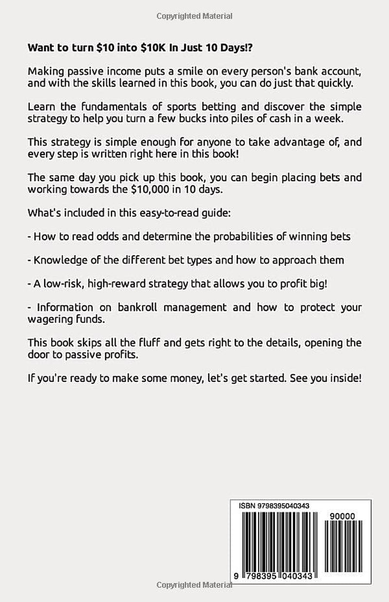 How To Turn $10 Into $10,000 In 10 Days Sports Betting by Emilio Whitewood