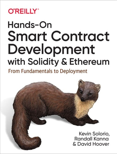 Hands-on Smart Contract Development with Solidity and Ethereum From Fundamentals to Deployment | Kevin Solorio Randall Kanna & Dave H. Hoover