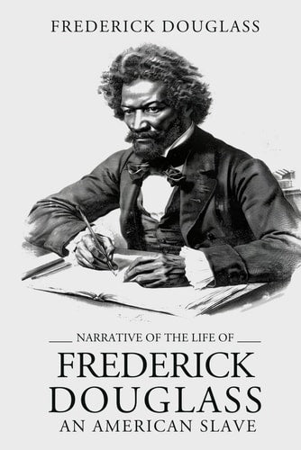 Book cover of 'Narrative of the Life of Frederick Douglass, An American Slave' by Frederick Douglass.