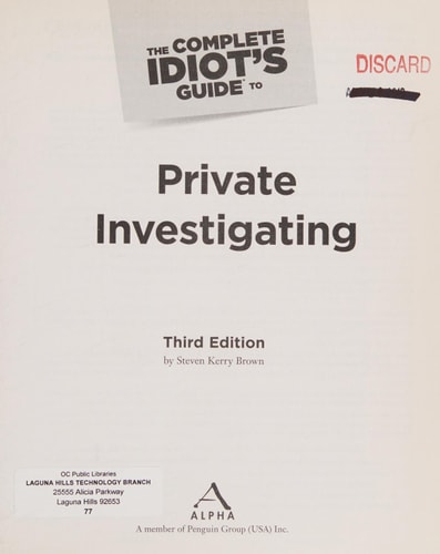 Title page for the book of 'The Complete Idiot's Guide to Private Investigating' by Steven Kerry Brown on a white background.