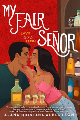 My Fair Señor (Love & Tacos) by Alana Quintana Albertson
