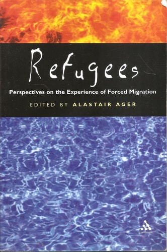 Refugees: Perspectives on the Experience of Forced Migration by Alastair Ager