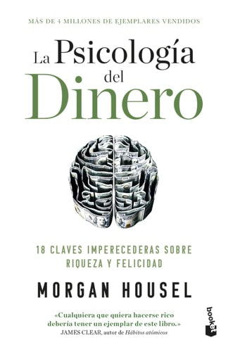 La psicología del dinero: 18 claves imperecederas sobre riqueza y felicidad / The Psychology of Money (Spanish Edition) by Morgan Housel