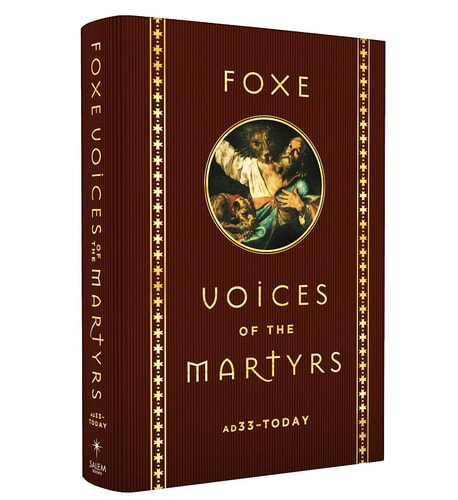 Foxe Voices of the Martrys A.D. 33—Today | John Foxe & Voice of the Martyrs