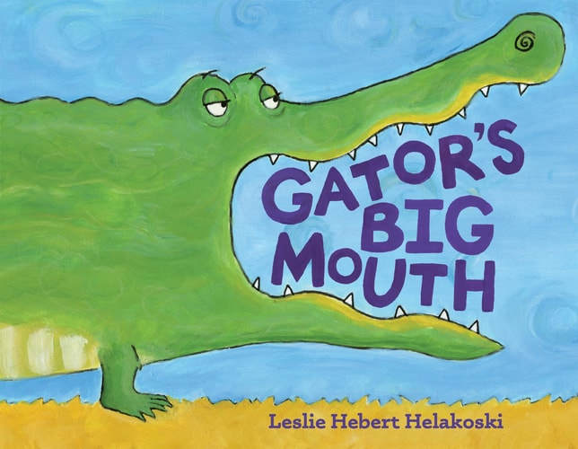 Gator's Big Mouth (Pelican) by Leslie Hebert Helakoski