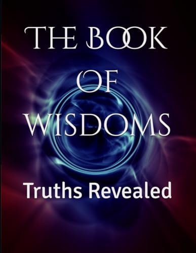 The Book Of Wisdoms: Truths Revealed by Joshua Hicks