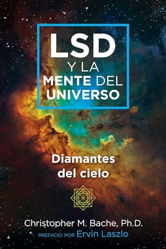 LSD y la mente del universo: Diamantes del cielo (Spanish Edition) | Christopher M. Bache