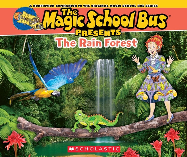 The Magic School Bus Presents: The Rainforest: A Nonfiction Companion to the Original Magic School Bus Series by Tom Jackson
