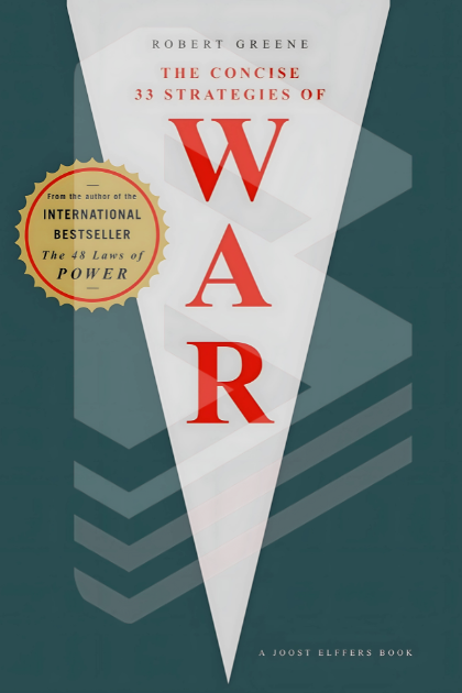 The Concise 33 Strategies of War by Robert Greene
