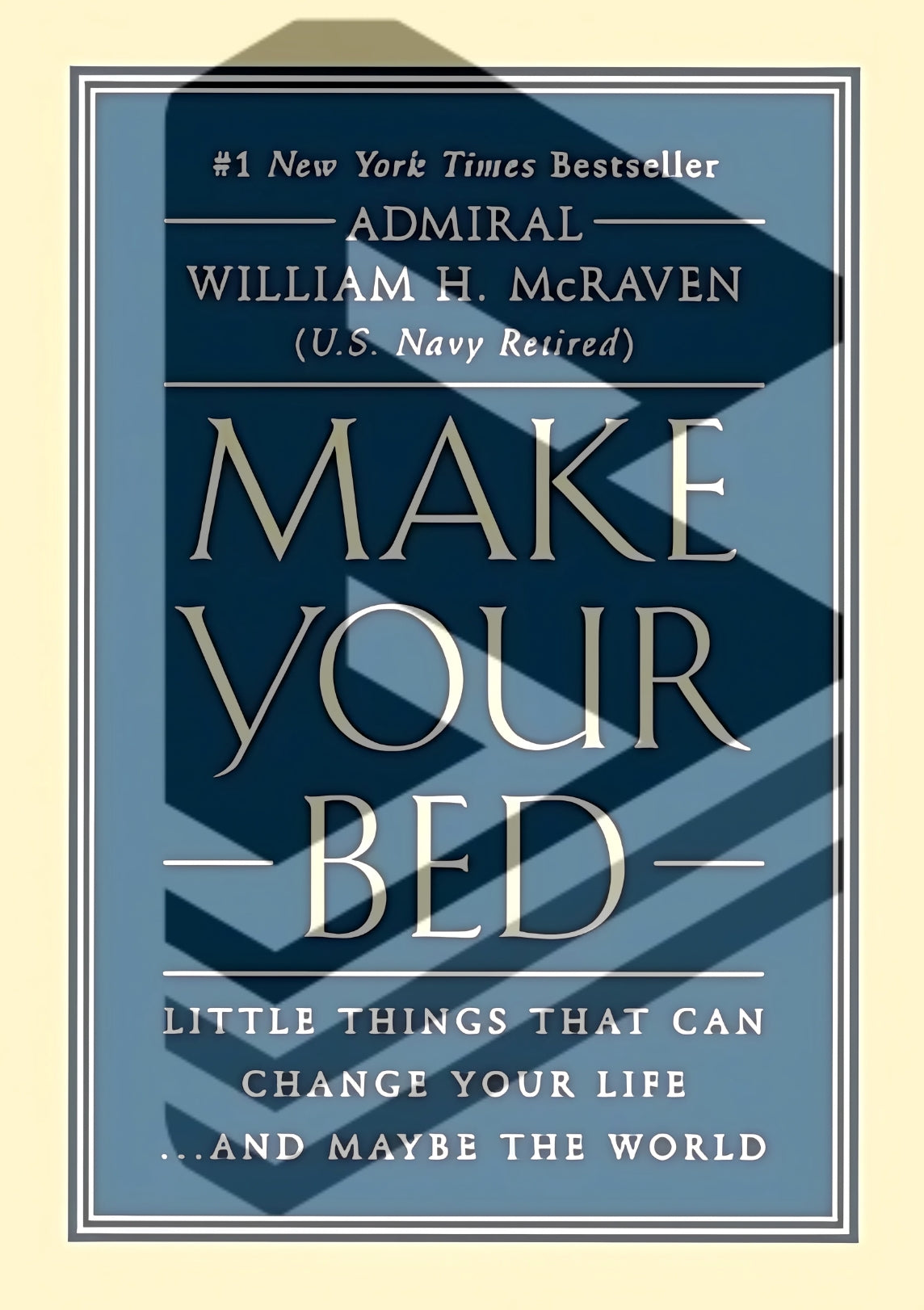 Make Your Bed by Admiral William H. McRaven