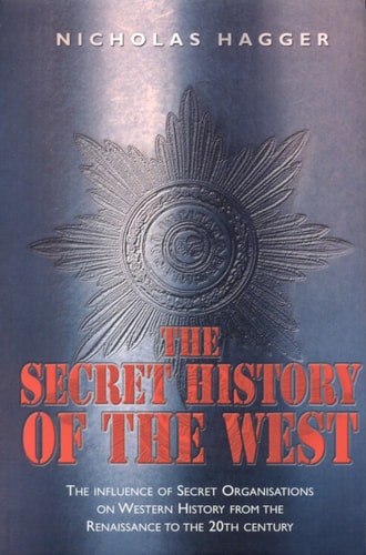 The Secret History of the West by Nicholas Hagger