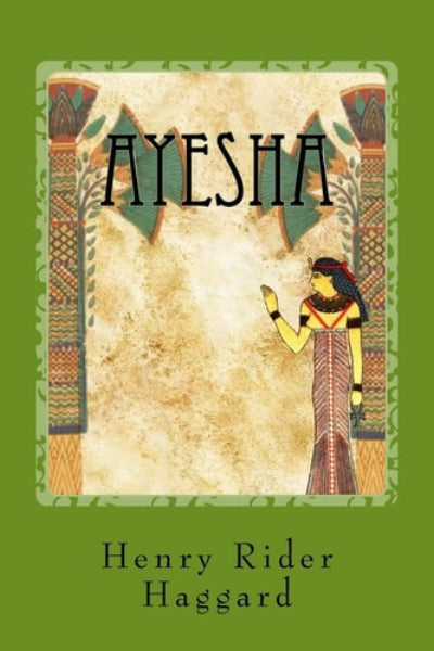 Book cover of 'Ayesha' by Henry Rider Haggard with an Egyptian-themed illustration on a green background.