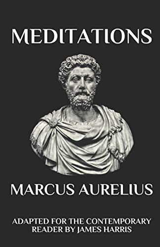 Marcus Aurelius - Meditations Adapted for the Contemporary Reader by Marcus Aurelius