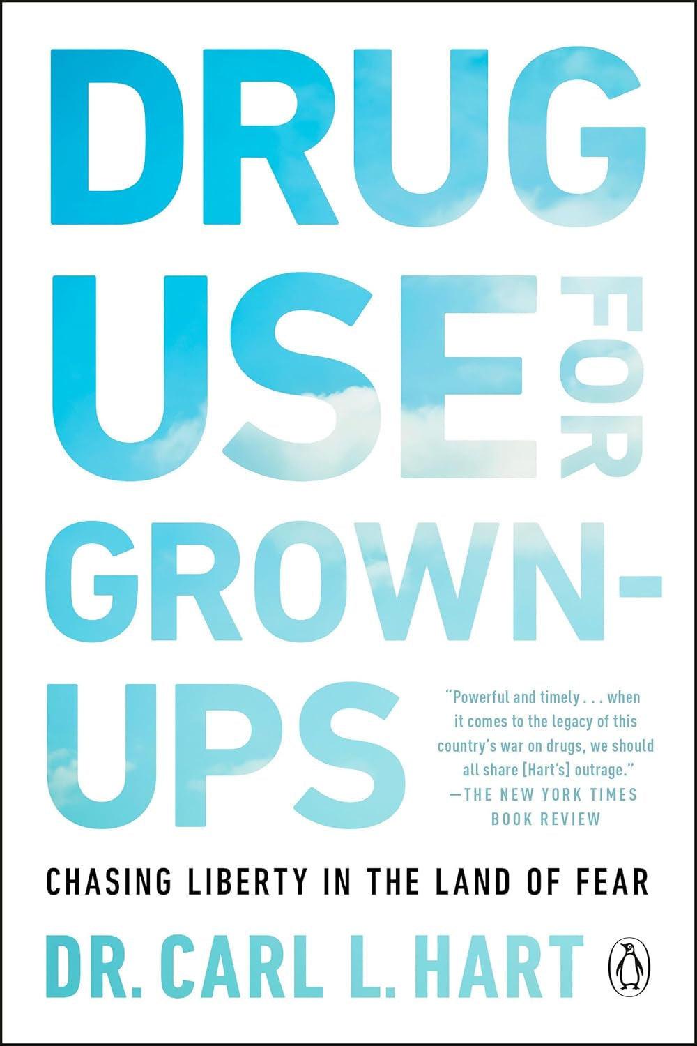 Drug Use for Grown-Ups by Carl L. Hart