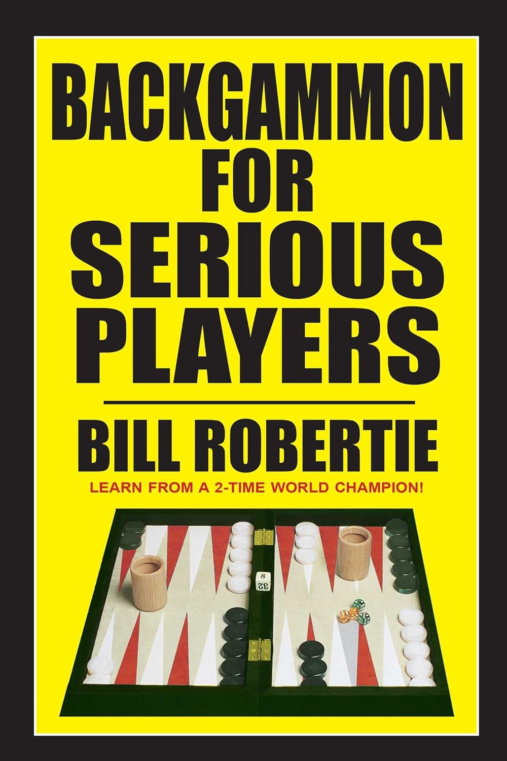 Backgammon for Serious Players by Bill Robertie