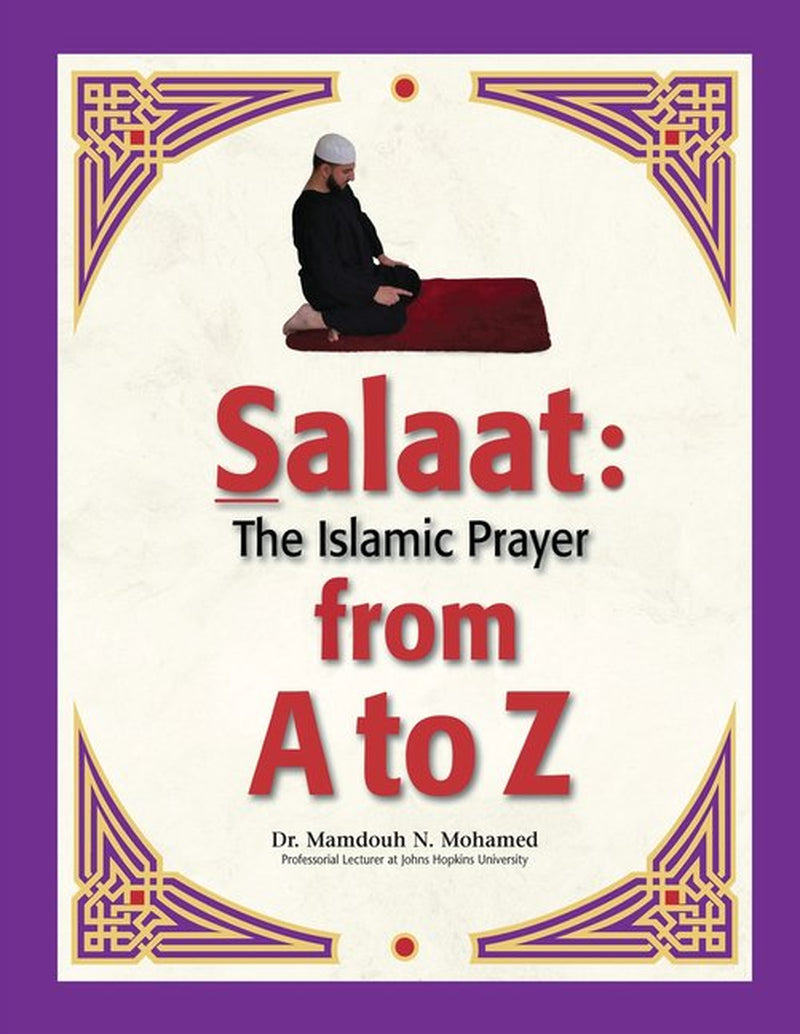 Salaat (The Islamic Prayer) From A to Z || Praying Lesson Book & Guide