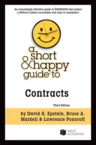 A Short & Happy Guide to Contracts: Short & Happy Guides | David G. Epstein, Bruce A. Markell & Lawrence Ponoroff