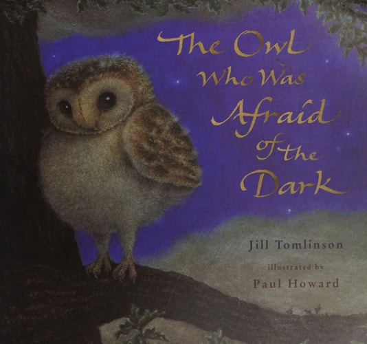 The Owl Who Was Afraid of the Dark | Jill Tomlinson