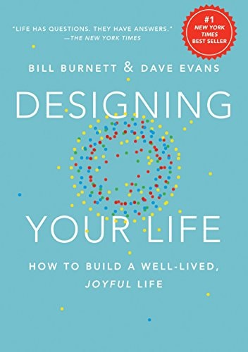Designing Your Life by Bill Burnett & Dave Evans