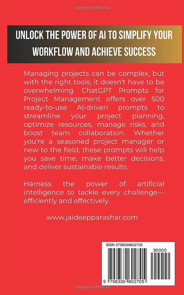 ChatGPT Prompts for Project Management: Master Project Management with 500+ AI Powered Prompts for Faster, Smarter Results by Jaideep Parashar