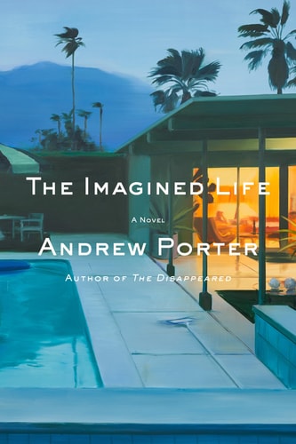 The Imagined Life: A Novel by Andrew Porter