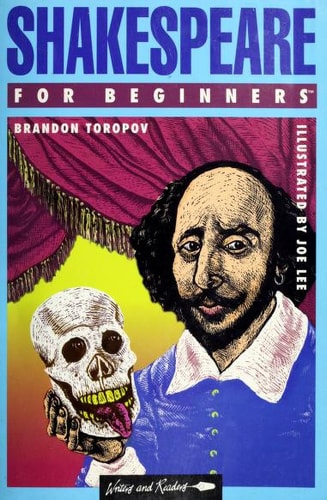 Shakespeare for Beginners: Writers and Readers Beginners Documentary Comic Book | Brandon Toropov & Joe Lee