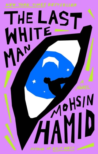 The Last White Man: A Novel | Mohsin Hamid