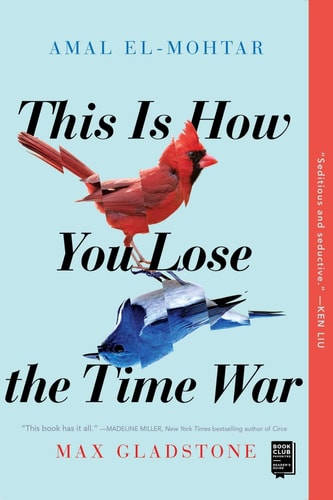 This Is How You Lose the Time War | Amal El-Mohtar & Max Gladstone