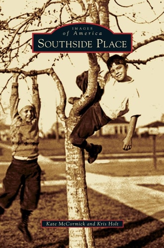 Southside Place: Images of America | Kate McCormick & Kris Holt