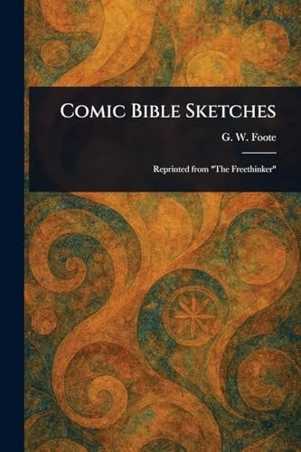 Comic Bible Sketches by G W Foote (George William)
