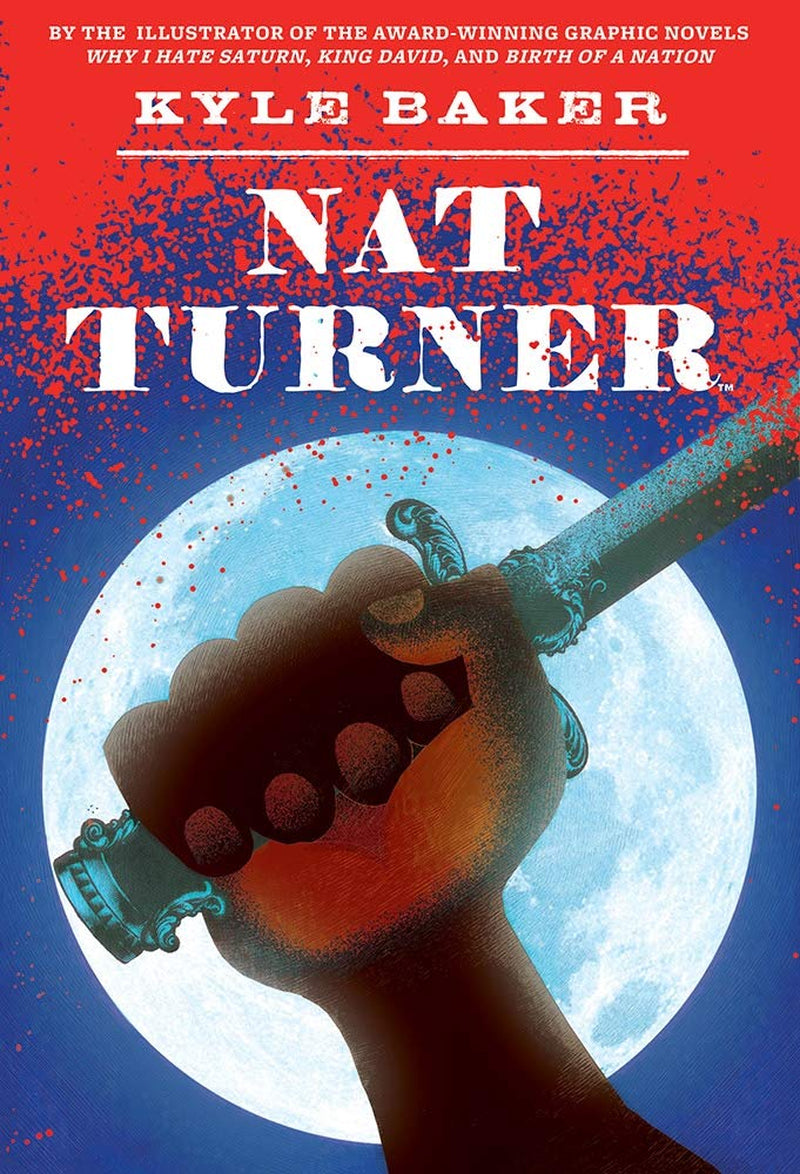 Nat Turner: A Graphic Novel Book Written & Illustrated by Kyle Baker