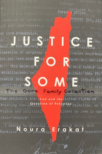 Justice for Some: Law and the Question of Palestine by Noura Erakat