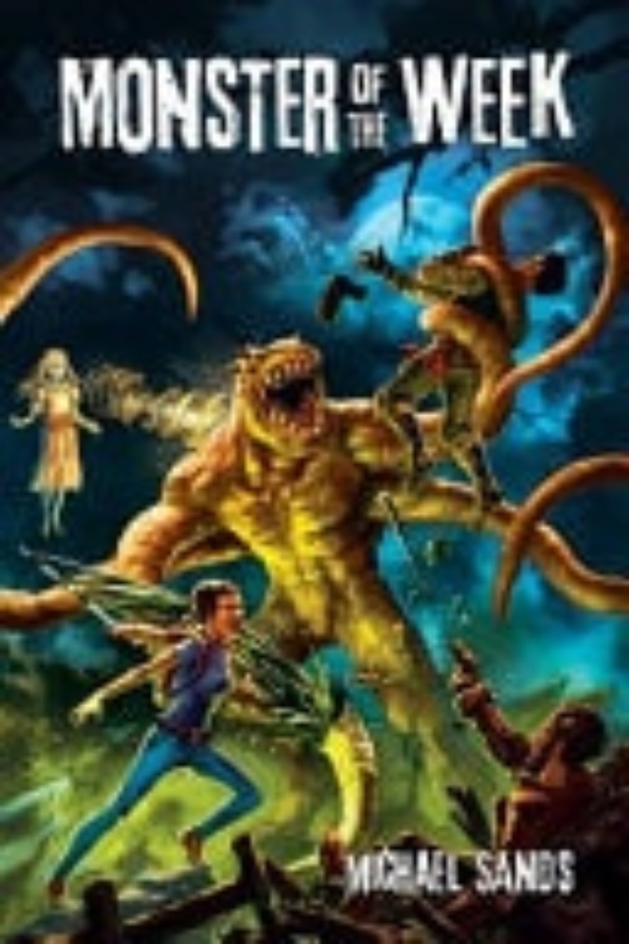 Book cover of 'Monster of the Week' by Michael Sands with a creature and person illustration.