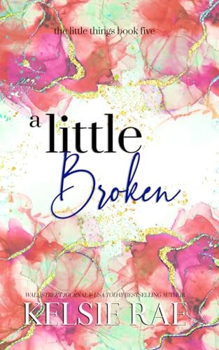 A Little Broken by Kelsie Rae
