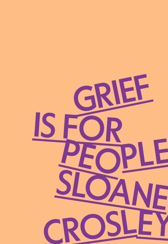 Grief Is for People | Sloane Crosley