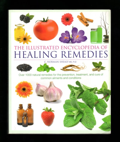 Illustrated Encyclopedia of Healing Remedies C. Norman Shealy