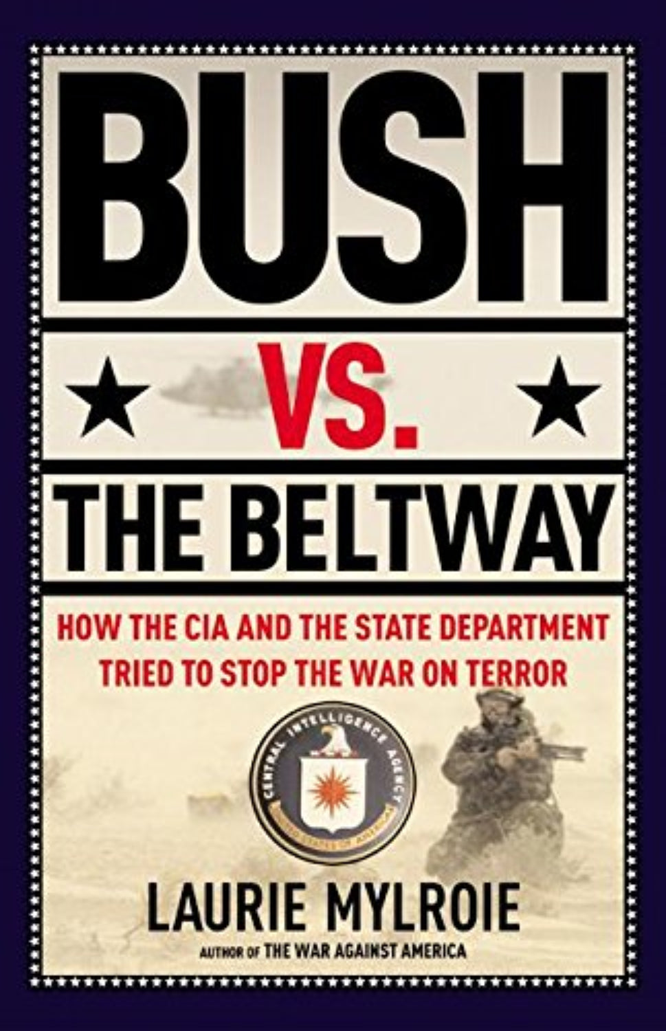 Book cover of 'Bush Vs. the Beltway' by Laurie Mylroie featuring text and a background graphic of a military helmet and stars.