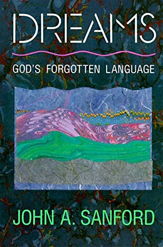 Dreams: God's Forgotten Language by John A. Sanford