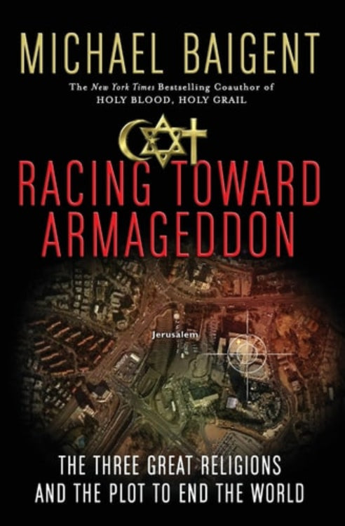 Book cover of 'Racing Toward Armageddon' by Michael Baigent with a map of Jerusalem and religious symbols.