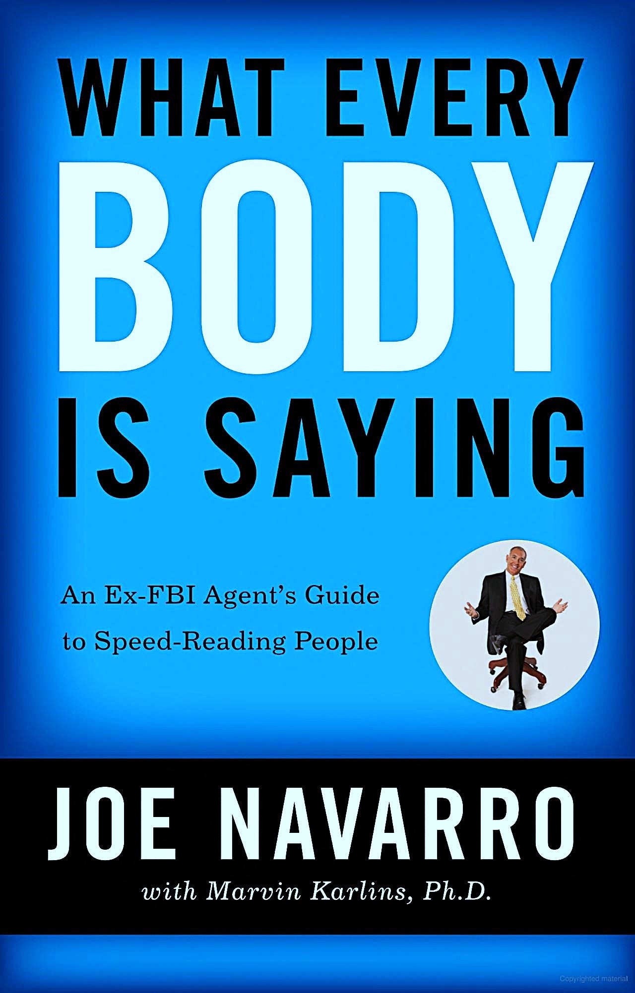 This image displays the cover of the book "What Every Body is Saying: An Ex-FBI Agent's Guide to Speed-Reading People" by Joe Navarro and Marvin Karlins. The background is a vibrant blue, featuring the title in large, bold white letters at the top.
